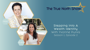 True North Show Podcast - Season 1, Ep 2 - Yvonne Purvis