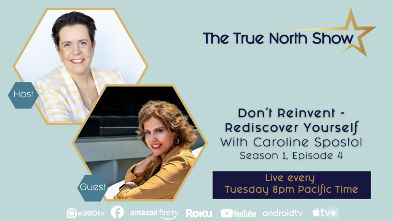 Don’t Reinvent – Rediscover Yourself with Caroline Sposto
