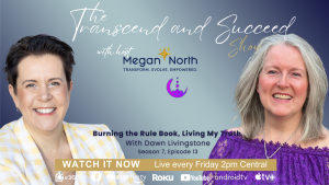 T&S SEASON 7 - Ep13 - Burning the Rule Book, Living My Truth - Dawn Livingstone