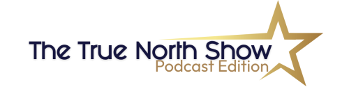 The True North Show - Podcast Edition