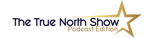 The True North Show - Podcast Edition